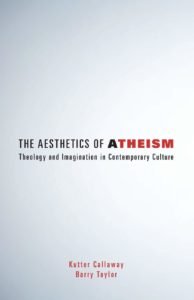 The Aesthetics of Atheism