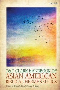 T&T Clark Handbook of Asian American Biblical Hermeneutics
