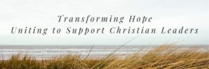 transforming hope united to support christian leaders - graphic