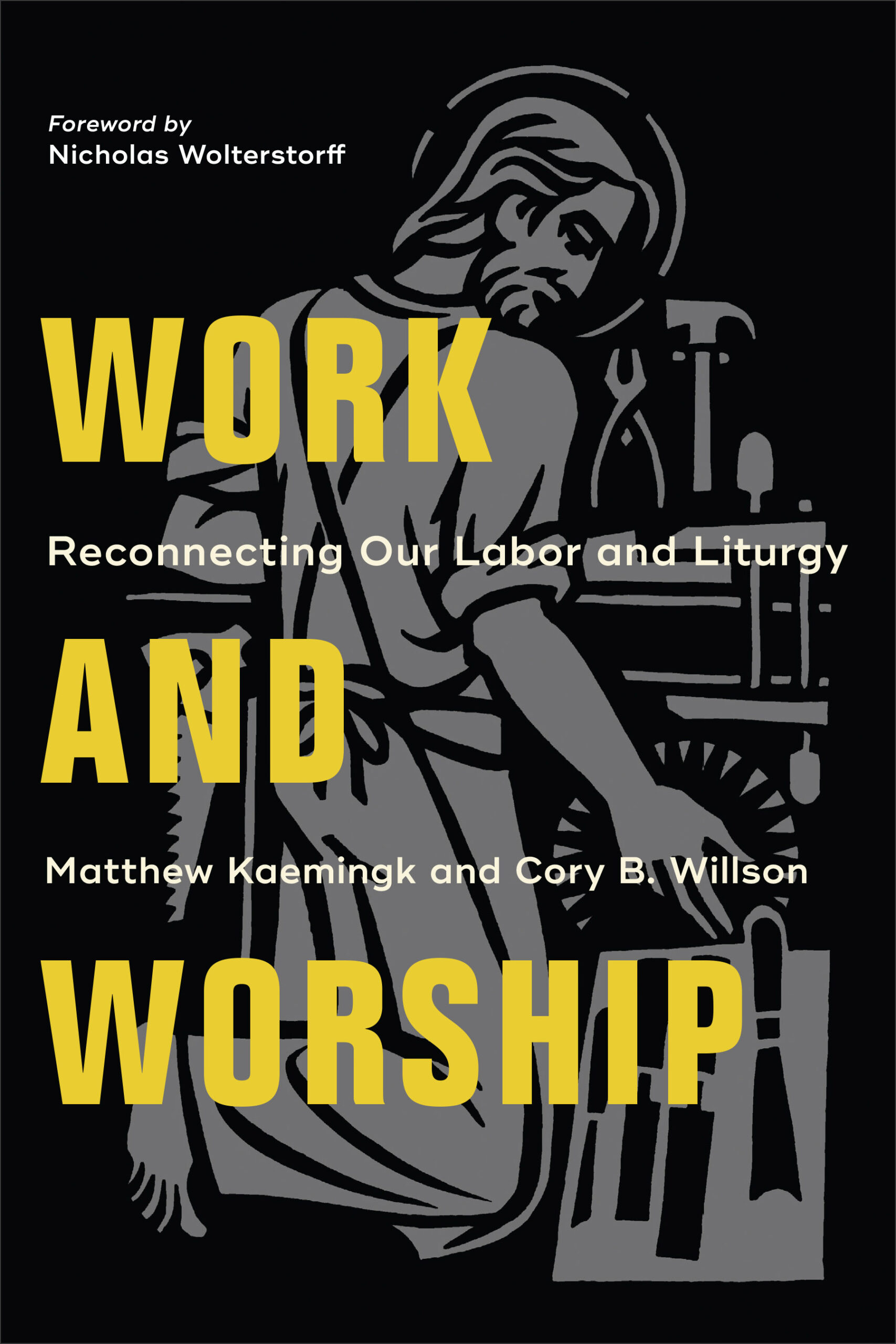 Kaemingk Willson_WorkandWorship.indd Work and Worship