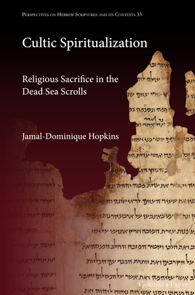 Cultic Spiritualization: Religious Sacrifice in the Dead Sea Scrolls